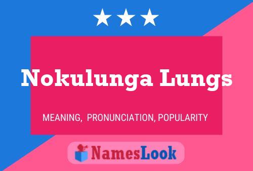 Nokulunga Lungs Name Poster