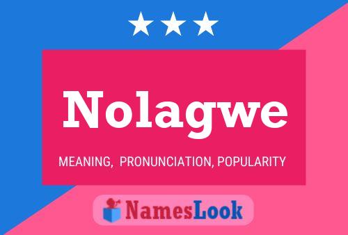 Nolagwe Name Poster