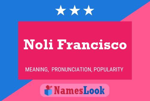 Noli Francisco Name Poster