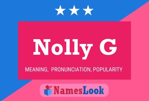 Nolly G Name Poster