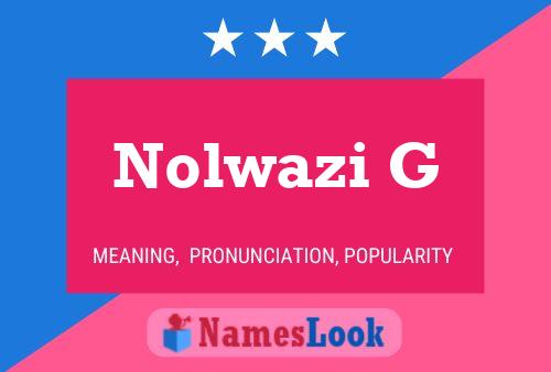 Nolwazi G Name Poster