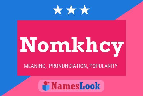 Nomkhcy Name Poster