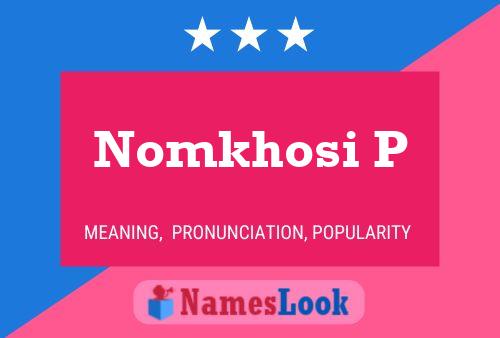 Nomkhosi P Name Poster