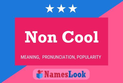 Non Cool Name Poster