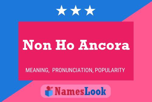 Non Ho Ancora Name Poster