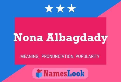 Nona Albagdady Name Poster