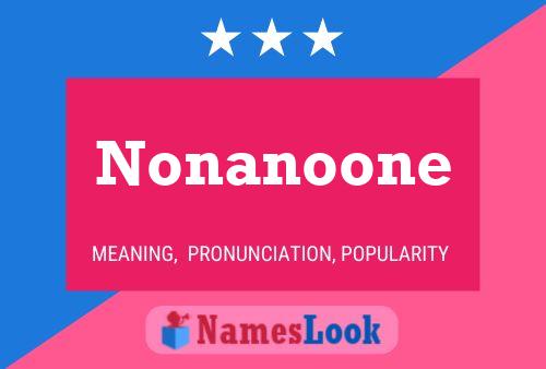 Nonanoone Name Poster