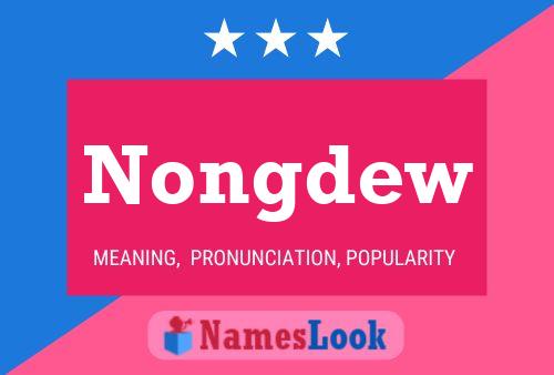 Nongdew Name Poster