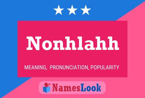 Nonhlahh Name Poster