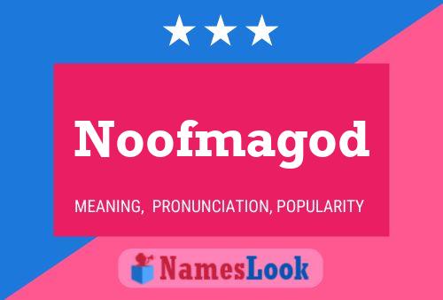 Noofmagod Name Poster