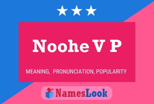 Noohe V P Name Poster