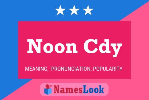 Noon Cdy Name Poster