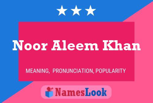 Noor Aleem Khan Name Poster