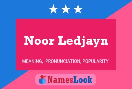 Noor Ledjayn Name Poster