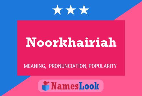 Noorkhairiah Name Poster