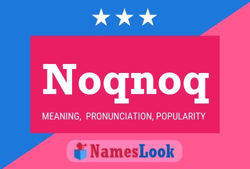 Noqnoq Name Poster