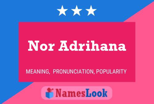 Nor Adrihana Name Poster