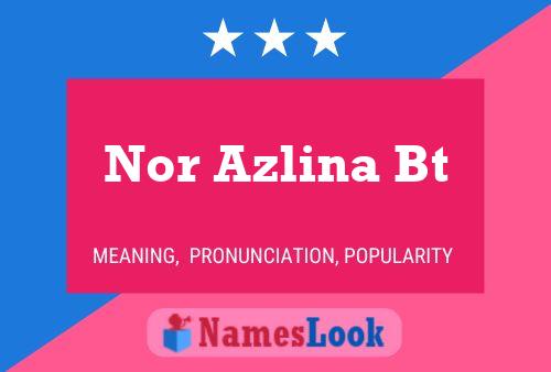 Nor Azlina Bt Name Poster