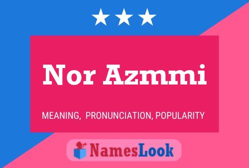 Nor Azmmi Name Poster