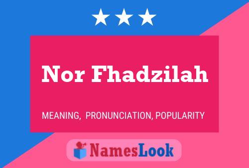 Nor Fhadzilah Name Poster