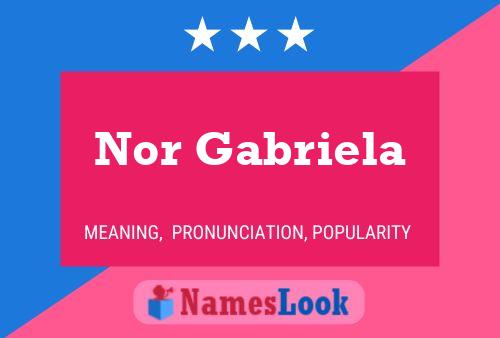 Nor Gabriela Name Poster