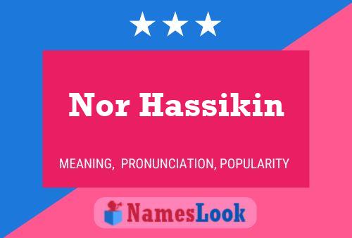 Nor Hassikin Name Poster