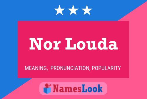 Nor Louda Name Poster