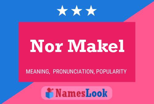 Nor Makel Name Poster