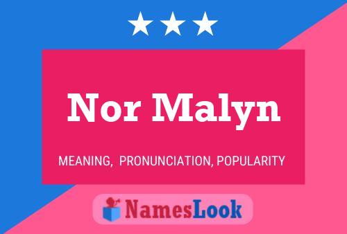 Nor Malyn Name Poster