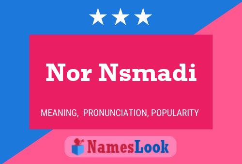 Nor Nsmadi Name Poster