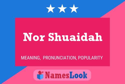 Nor Shuaidah Name Poster