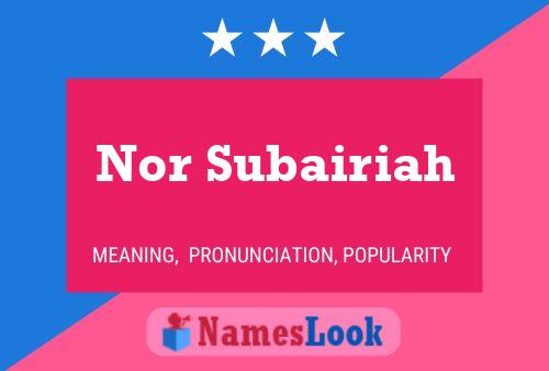 Nor Subairiah Name Poster