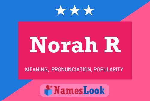 Norah R Name Poster