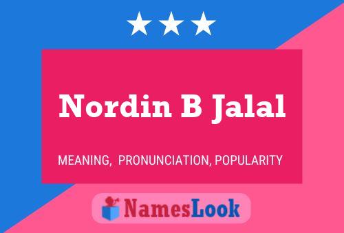 Nordin B Jalal Name Poster