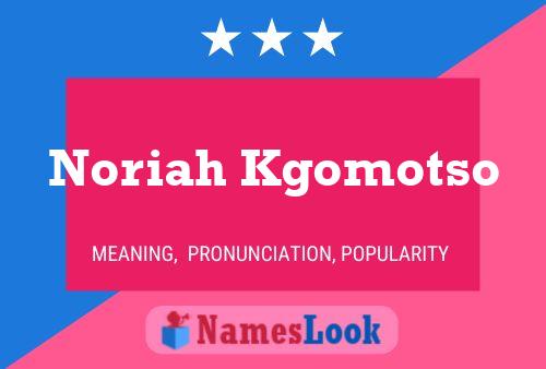 Noriah Kgomotso Name Poster