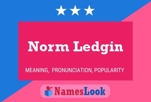 Norm Ledgin Name Poster