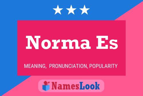 Norma Es Name Poster