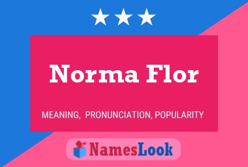 Norma Flor Name Poster