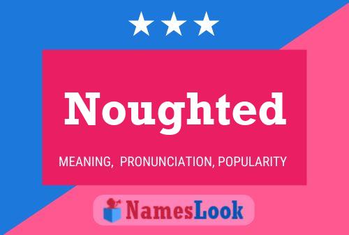 Noughted Name Poster