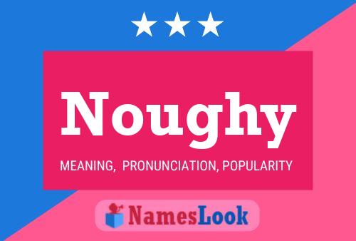 Noughy Name Poster