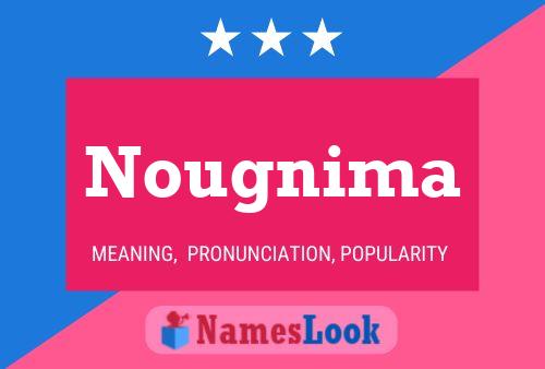 Nougnima Name Poster