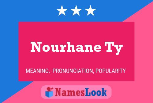 Nourhane Ty Name Poster