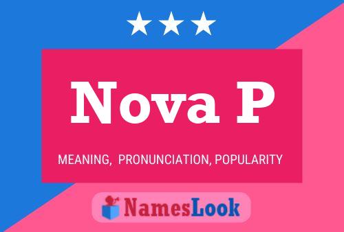 Nova P Name Poster