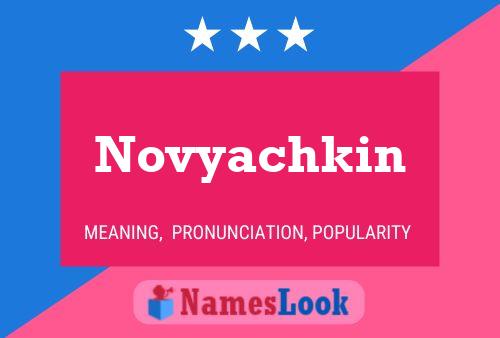 Novyachkin Name Poster