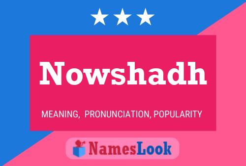 Nowshadh Name Poster