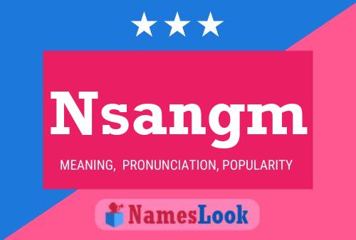 Nsangm Name Poster