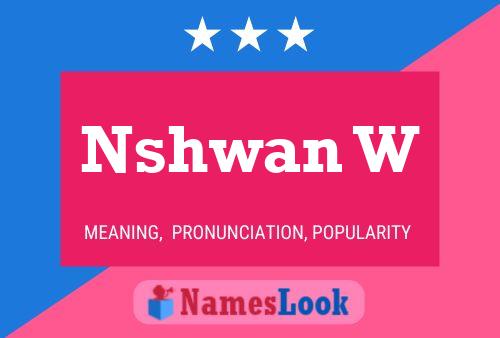 Nshwan W Name Poster