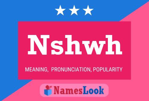 Nshwh Name Poster