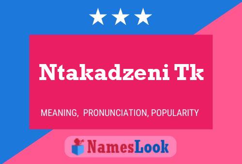 Ntakadzeni Tk Name Poster