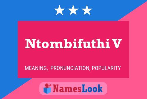 Ntombifuthi V Name Poster